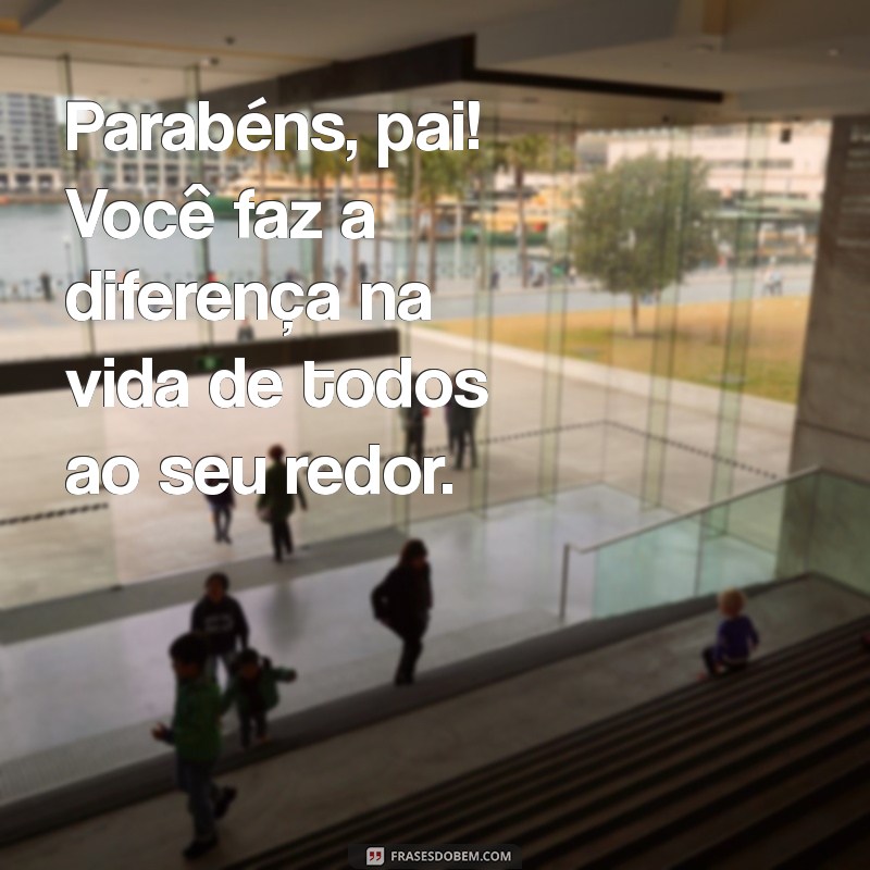 Mensagens Emocionantes para Celebrar o Aniversário do Pai 