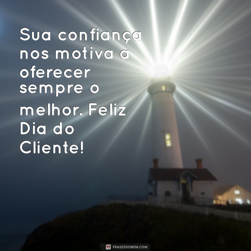 Frases Inspiradoras para Celebrar o Dia do Cliente 