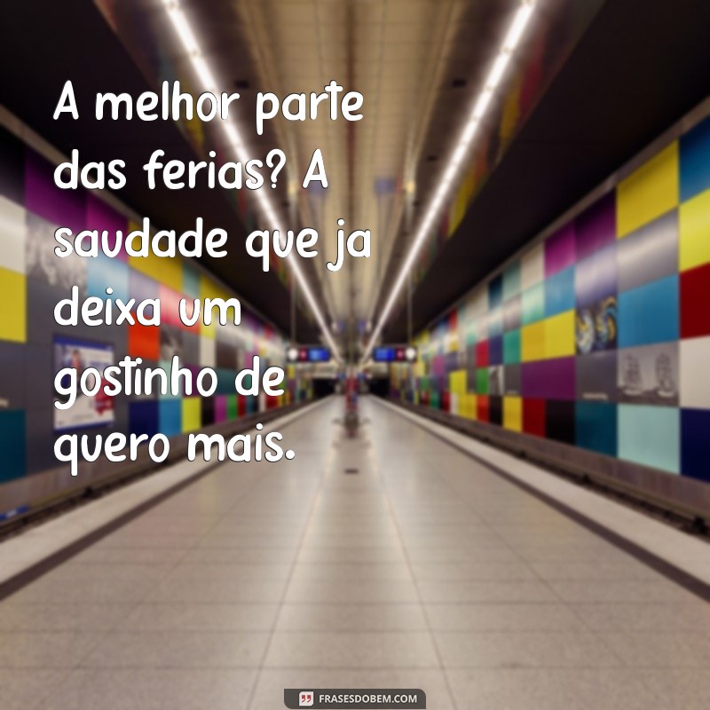 Melhores Frases para Celebrar o Retorno das Férias: Inspire-se! 