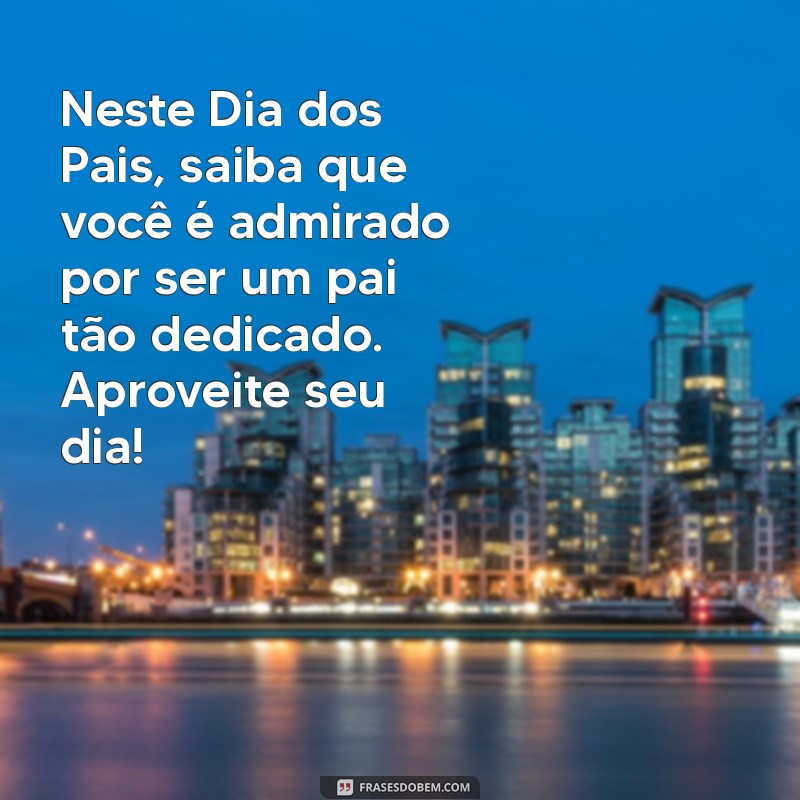 Como Celebrar o Dia dos Pais com Seu Amigo: Mensagens e Ideias Especiais 