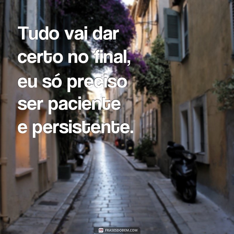 Descubra as melhores frases de mente positiva para transformar sua vida 