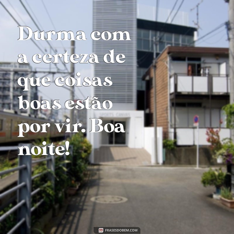 Mensagens Positivas de Boa Noite: Inspire-se e Tranquilize Seu Descanso 