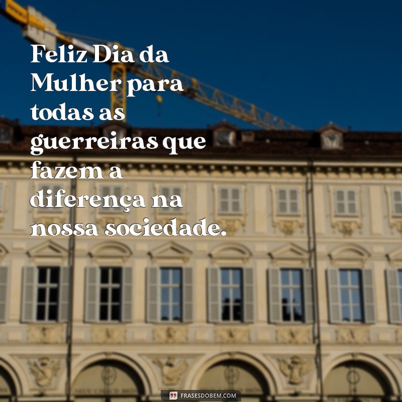 Descubra as melhores frases para celebrar o Dia da Mulher! 