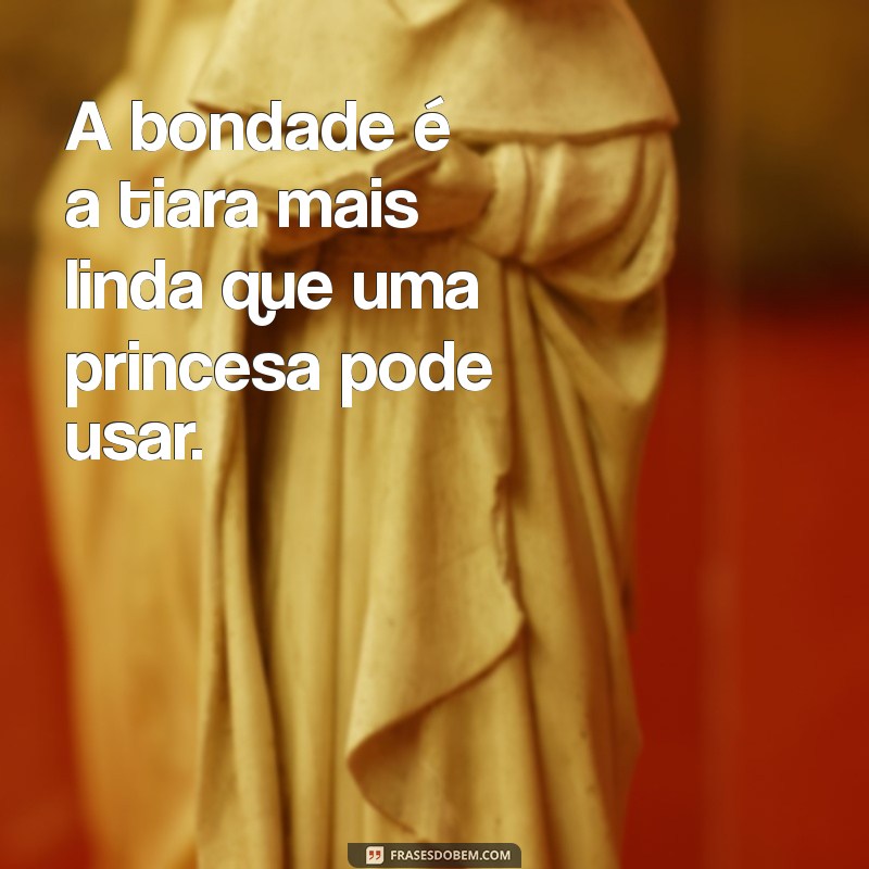 Frases Inspiradoras de Princesa: Encante-se com Sabedoria e Elegância 