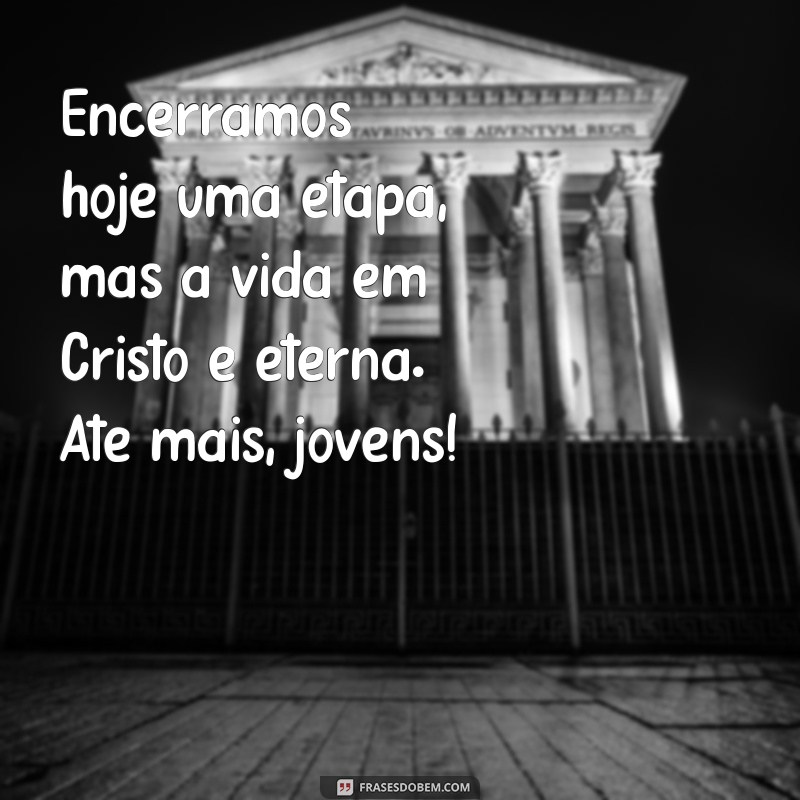 Mensagens Emocionantes para Encerramento de Catequese: Despedidas que Tocam o Coração 