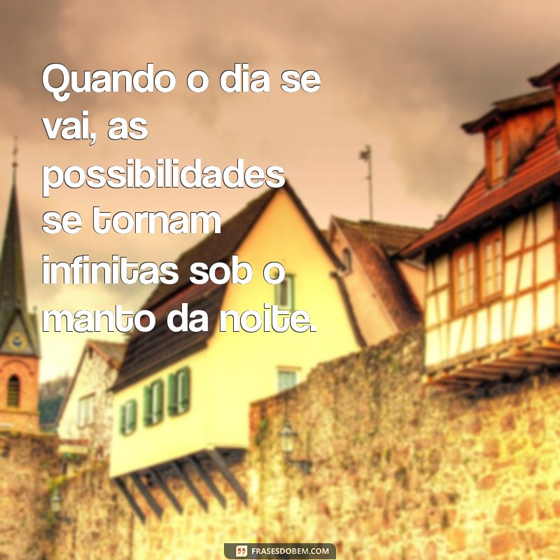 Frases Inspiradoras para Capturar a Magia do Anoitecer 