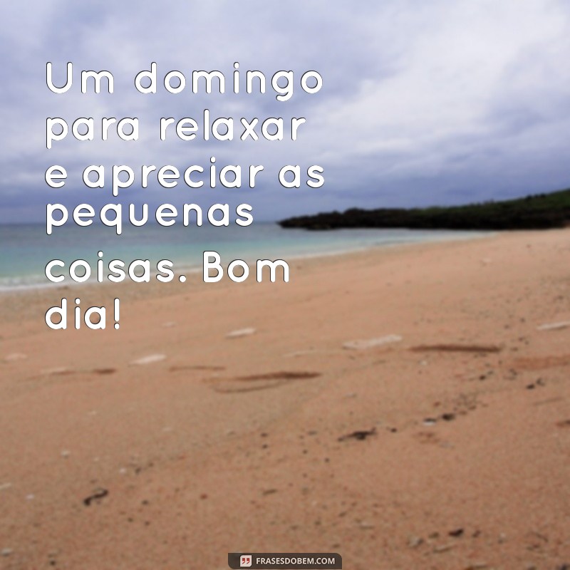 Mensagens Inspiradoras de Bom Dia e Bom Domingo para Iluminar Seu Dia 