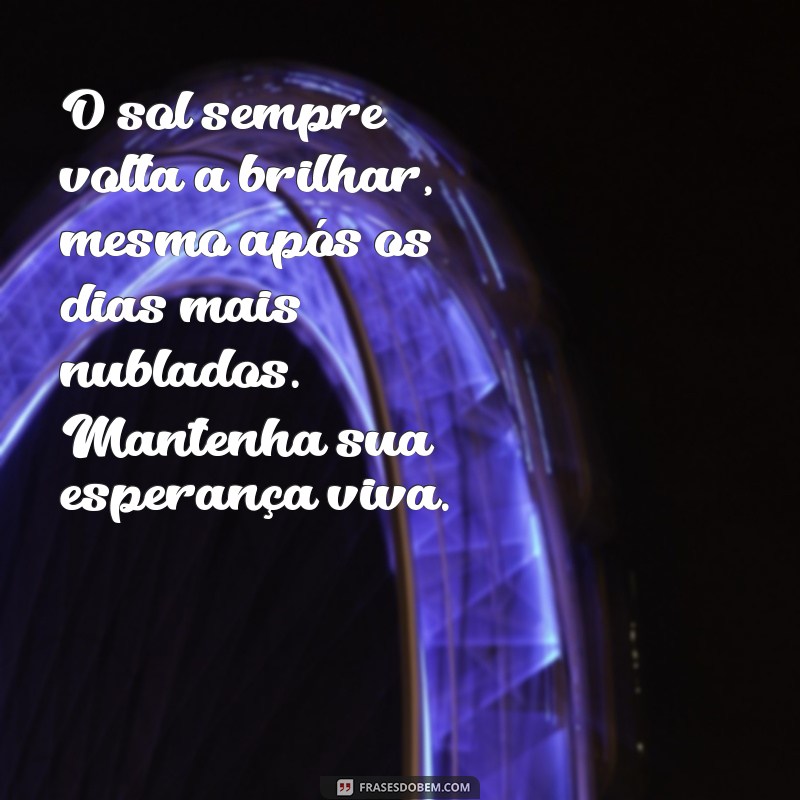 Palavras de Conforto: Mensagens Inspiradoras para Ajudar Quem Está Triste 