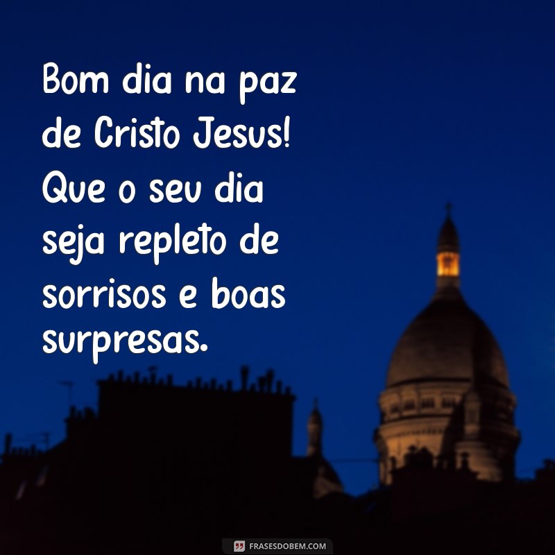 Bom Dia: Encontre a Paz de Cristo Jesus em Cada Amanhã 