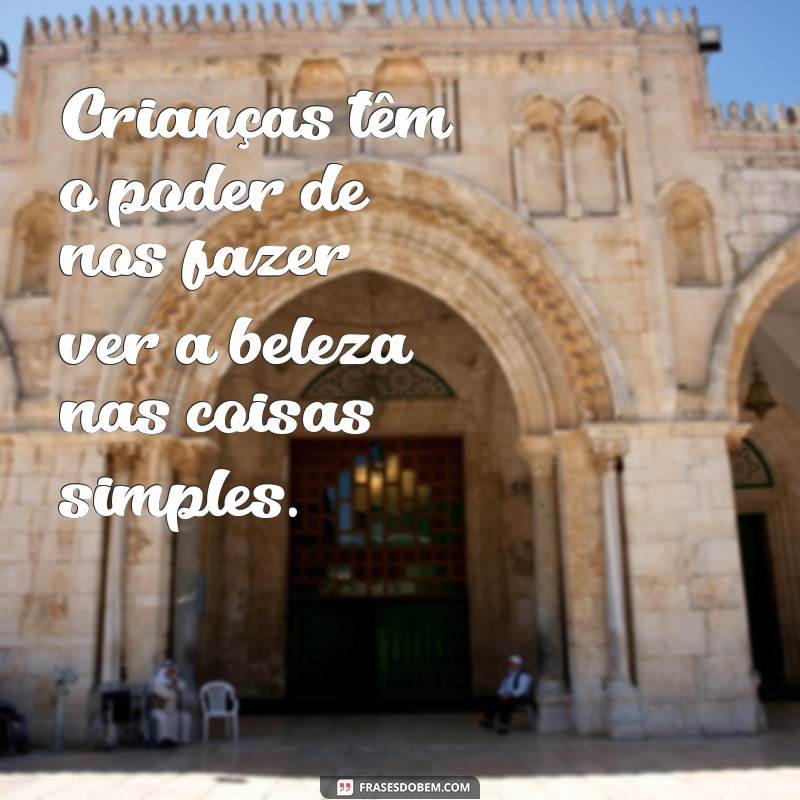 Frases Inspiradoras para Crianças: Estimule a Criatividade e o Aprendizado 