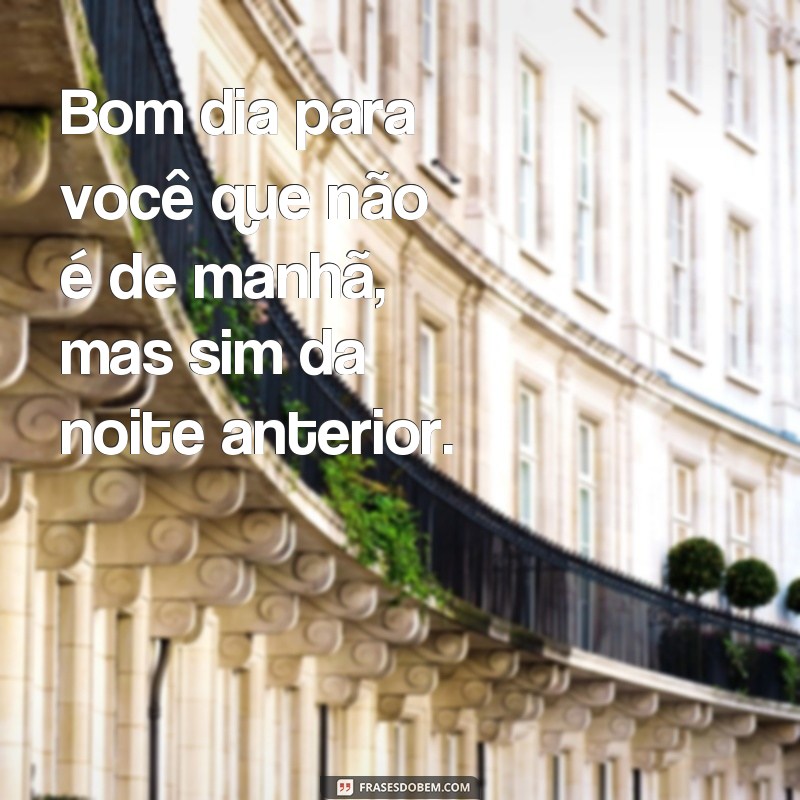 Comece o dia com boas risadas: confira as melhores frases de bom dia com humor! 