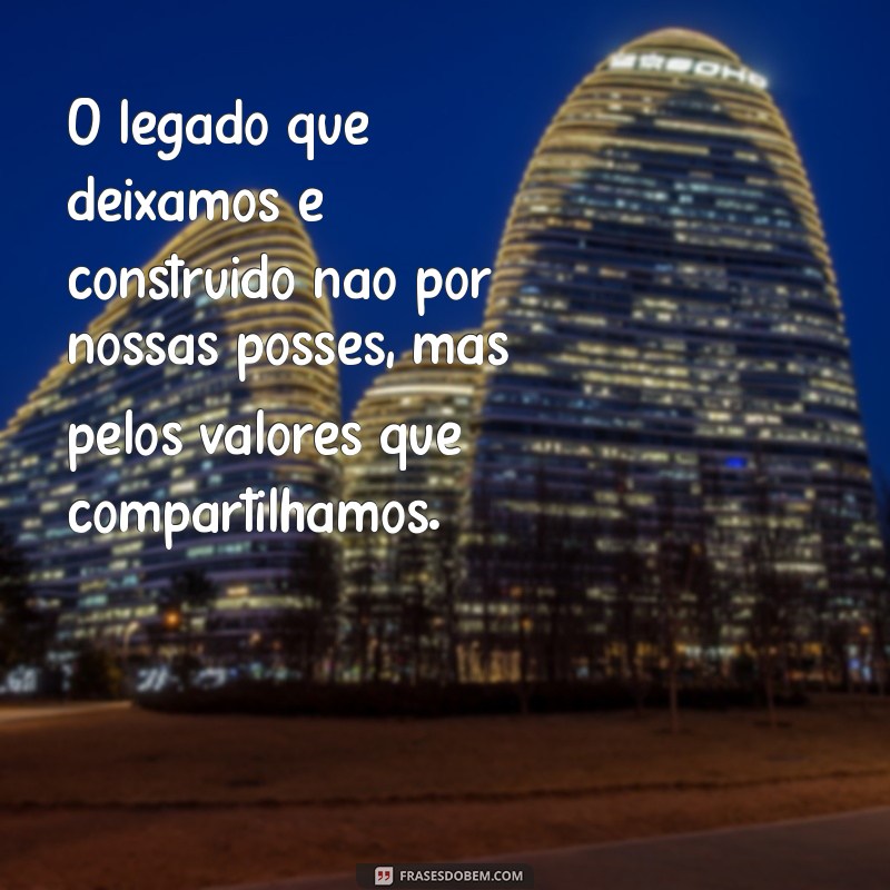 Frases Inspiradoras sobre Valores e Caráter: Fortaleça sua Essência 