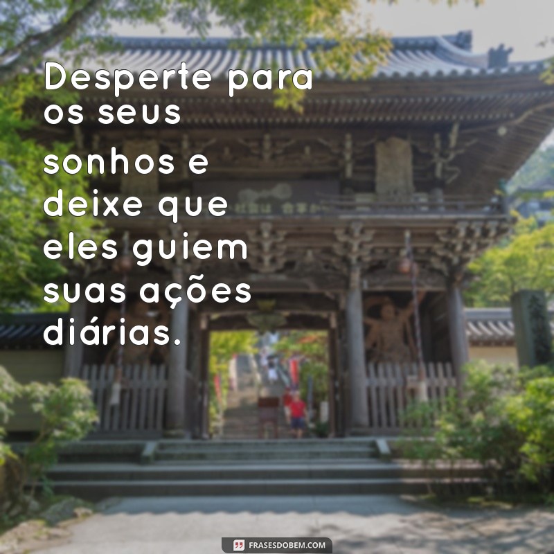 Frases Motivacionais para Inspirar Seus Sonhos e Conquistas 