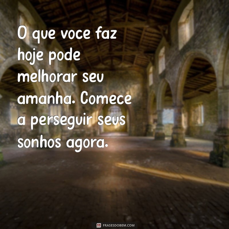 Frases Motivacionais para Inspirar Seus Sonhos e Conquistas 