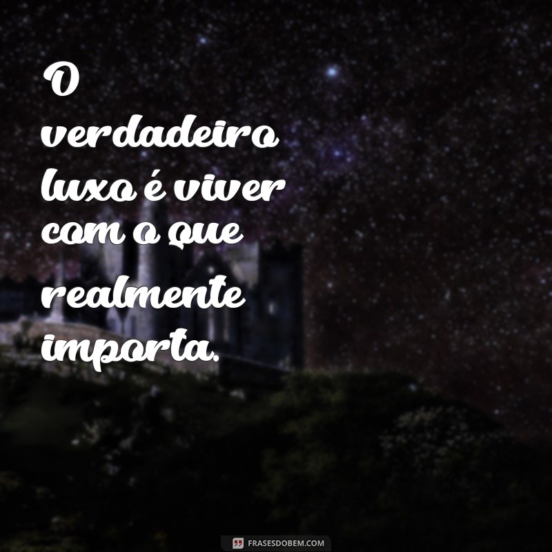 Frases Inspiradoras sobre a Vida Simples: Encontre a Beleza nas Coisas Cotidianas 