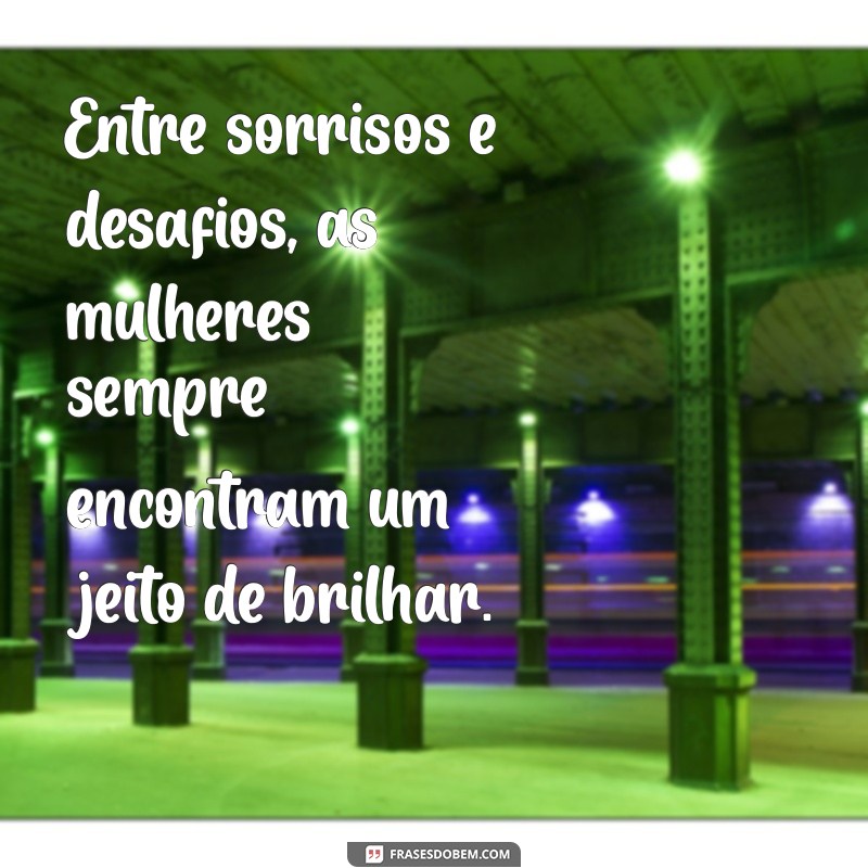 Frases Inspiradoras para Celebrar o Dia Internacional da Mulher 