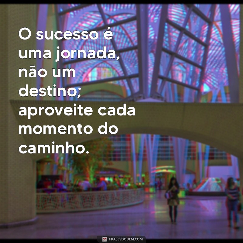 Frases Inspiradoras para Atrair Sorte e Sucesso na Sua Vida 