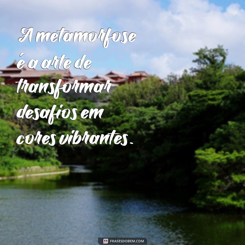 Frases Inspiradoras sobre Borboletas e Transformação Pessoal 