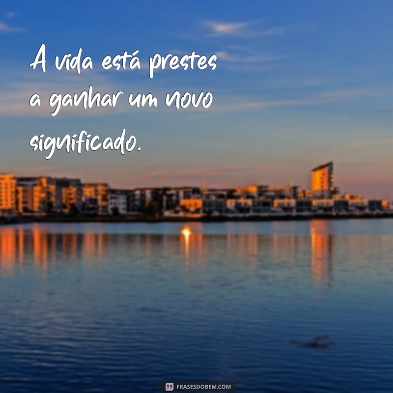 Frases Inspiradoras para Acompanhar Suas Fotos de Gravidez 