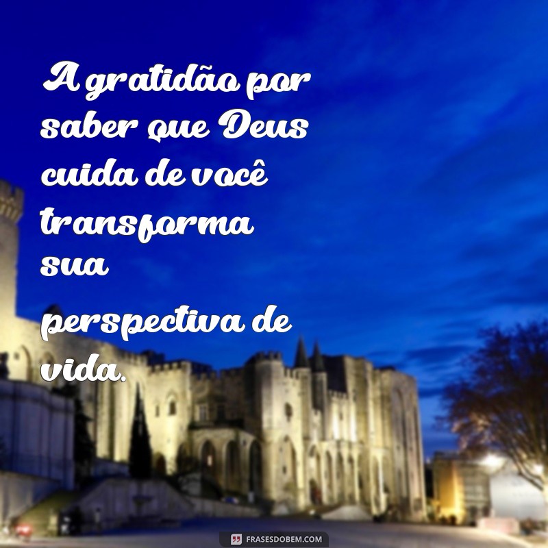 Frases Inspiradoras: Como Deus Cuida de Você em Todos os Momentos 