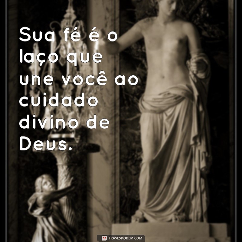 Frases Inspiradoras: Como Deus Cuida de Você em Todos os Momentos 