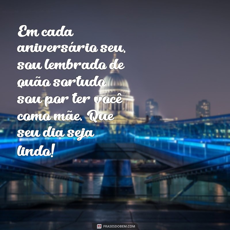 Mensagens de Aniversário Para Mãe: 20 Frases Emocionantes para Celebrar o Amor 