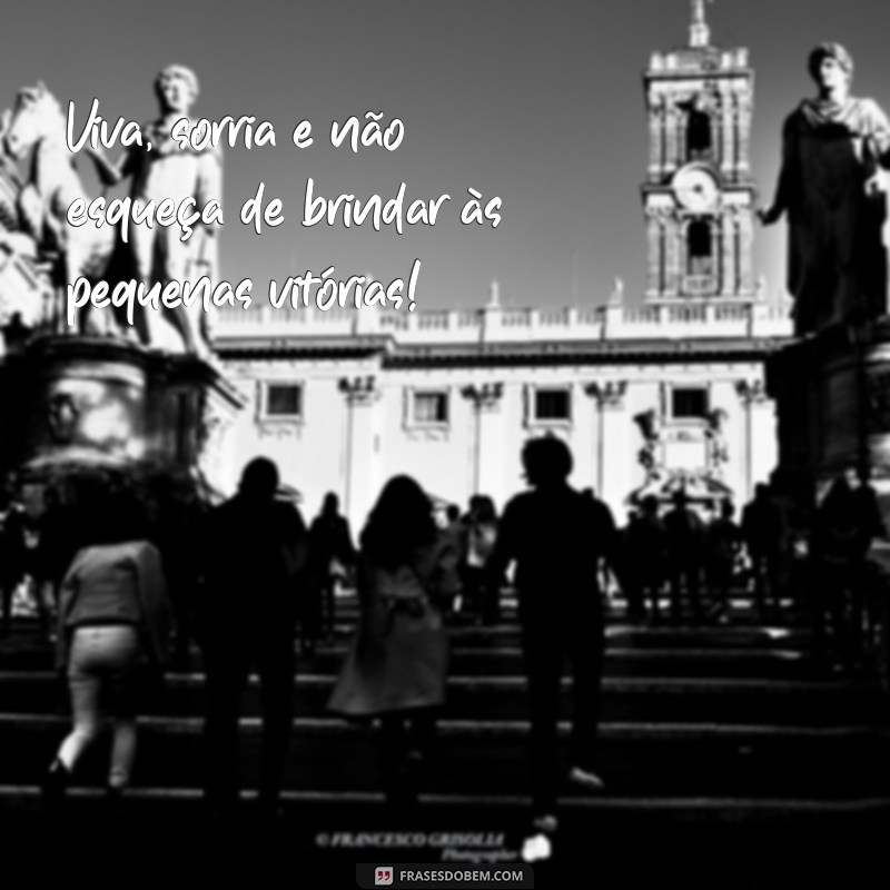 Frases Inspiradoras para Brindar à Vida: Celebre Cada Momento 