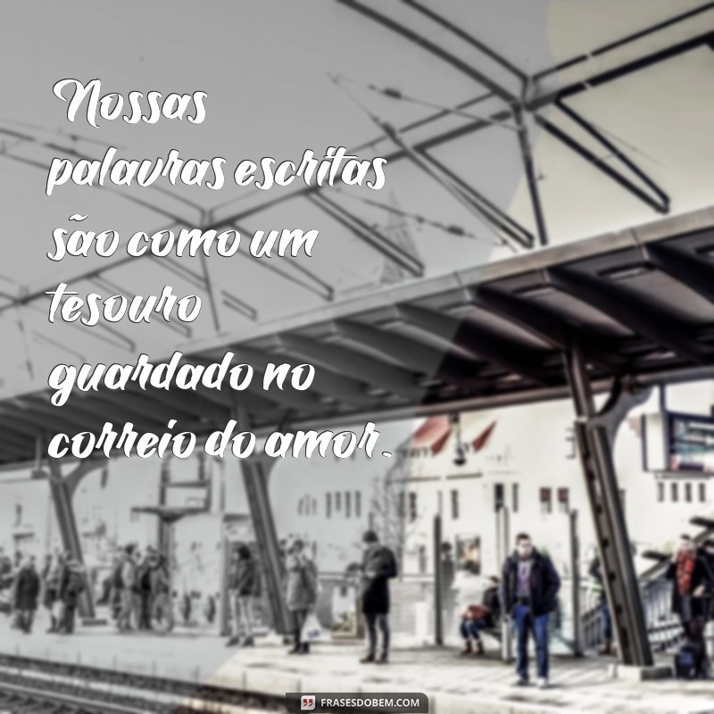 Descubra as melhores frases do Correio do Amor para se declarar com estilo! 