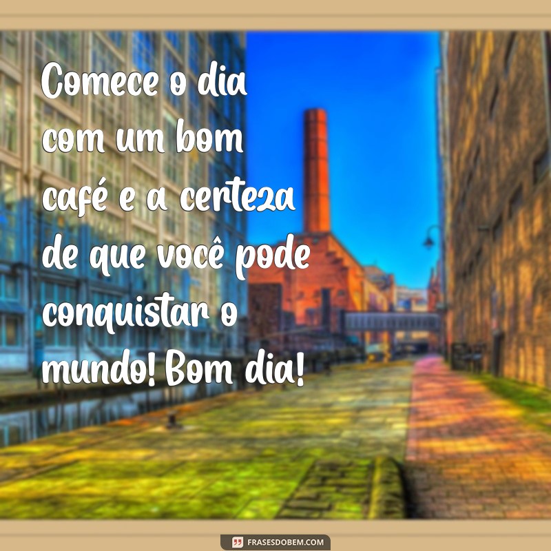 Comece o Dia com Alegria: Mensagens de Bom Dia e Deliciosas Ideias para Café da Manhã 