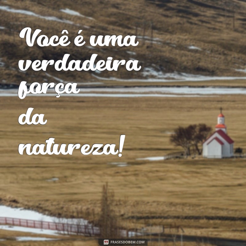 As Melhores Frases de Elogio para Valorizar e Inspirar Mulheres 