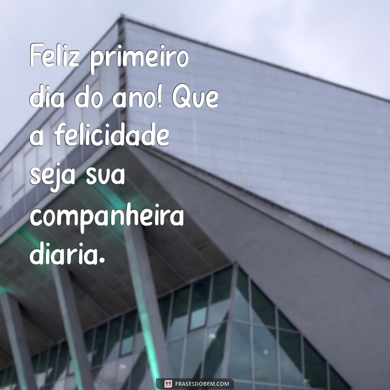 Feliz Primeiro Dia do Ano: Mensagens Inspiradoras para Começar 2024 com o Pé Direito 