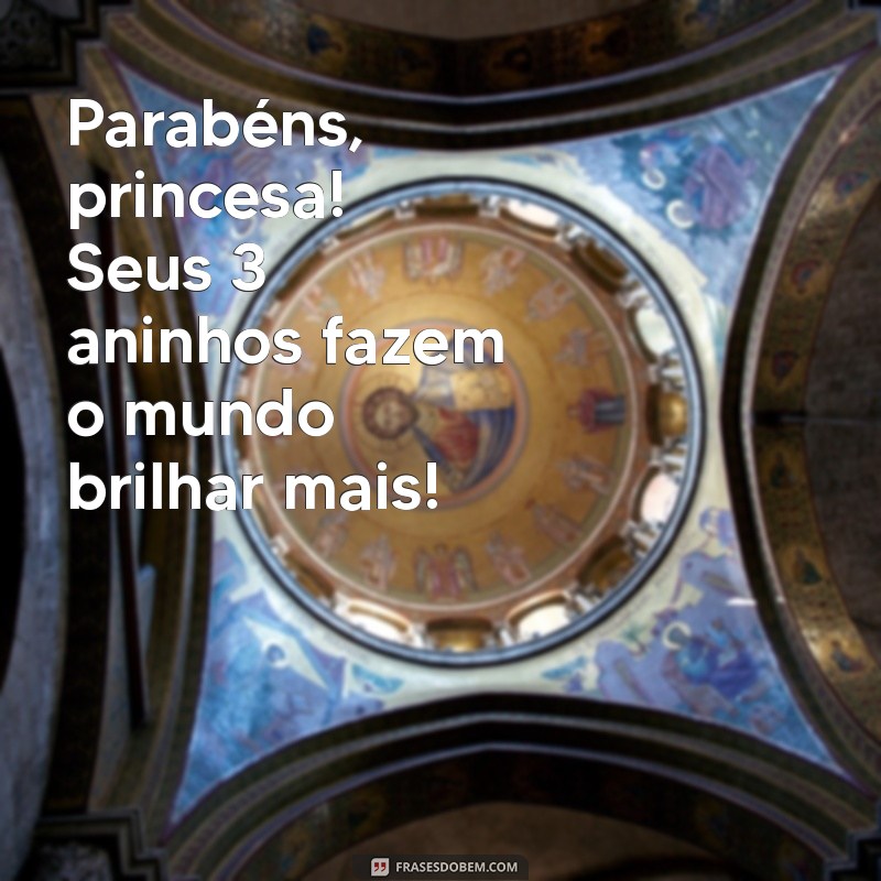 parabéns princesa da tia 3 aninho tumblr Parabéns, princesa! Seus 3 aninhos fazem o mundo brilhar mais!