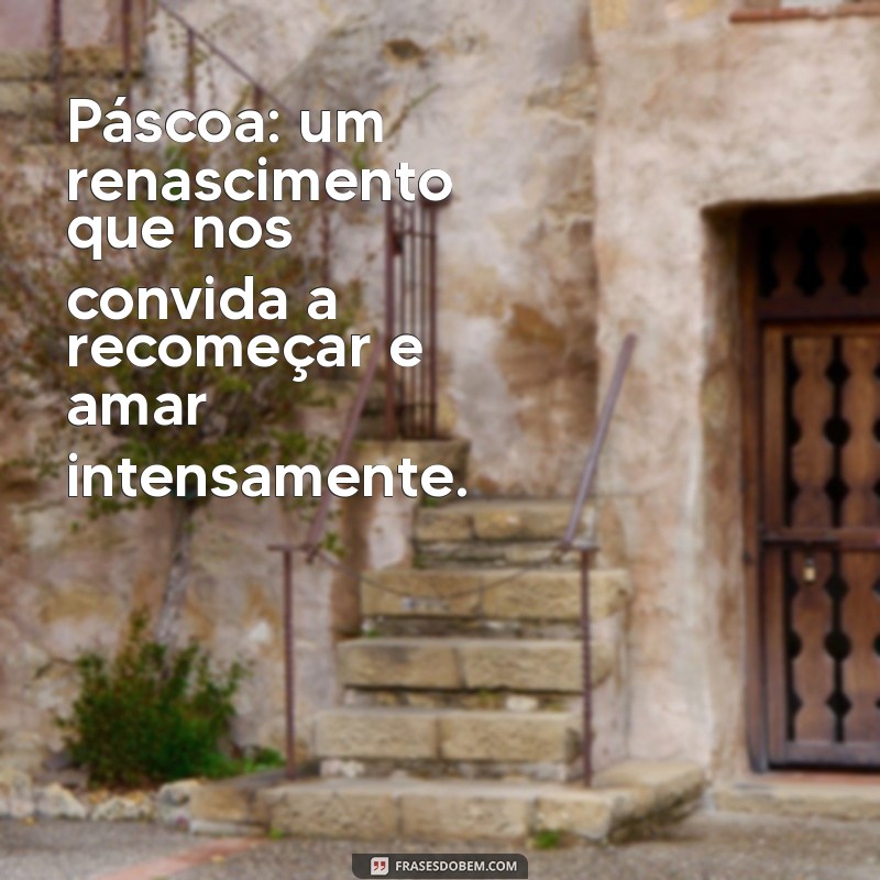 Frases Inspiradoras para Celebrar a Páscoa: Mensagens e Textos para Compartilhar 