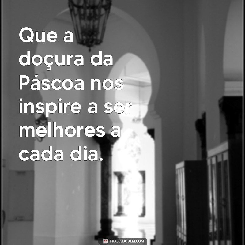 Frases Inspiradoras para Celebrar a Páscoa: Mensagens e Textos para Compartilhar 