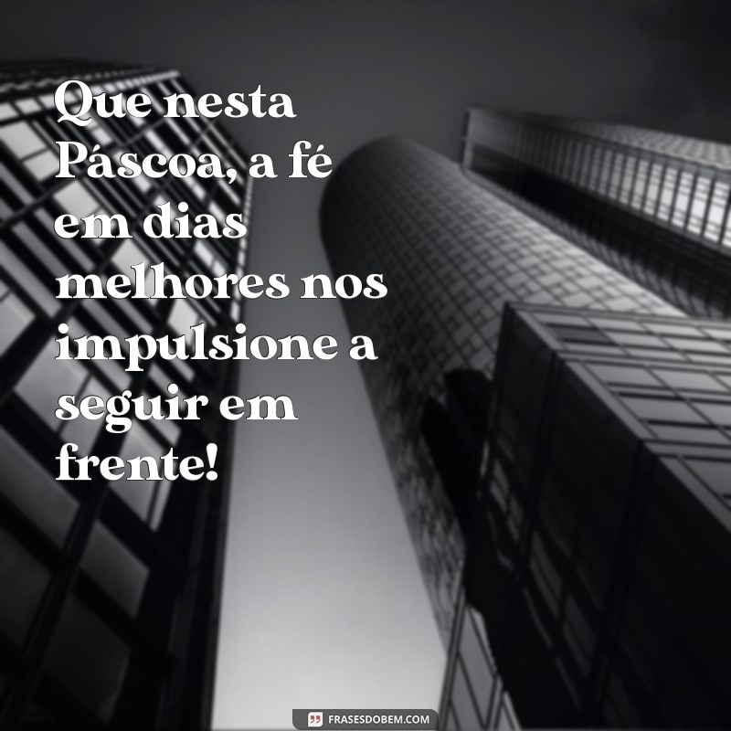 Frases Inspiradoras para Celebrar a Páscoa: Mensagens e Textos para Compartilhar 