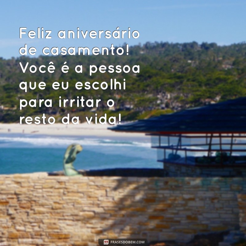 Mensagens Engraçadas para Celebrar Aniversários de Casamento com Humor 