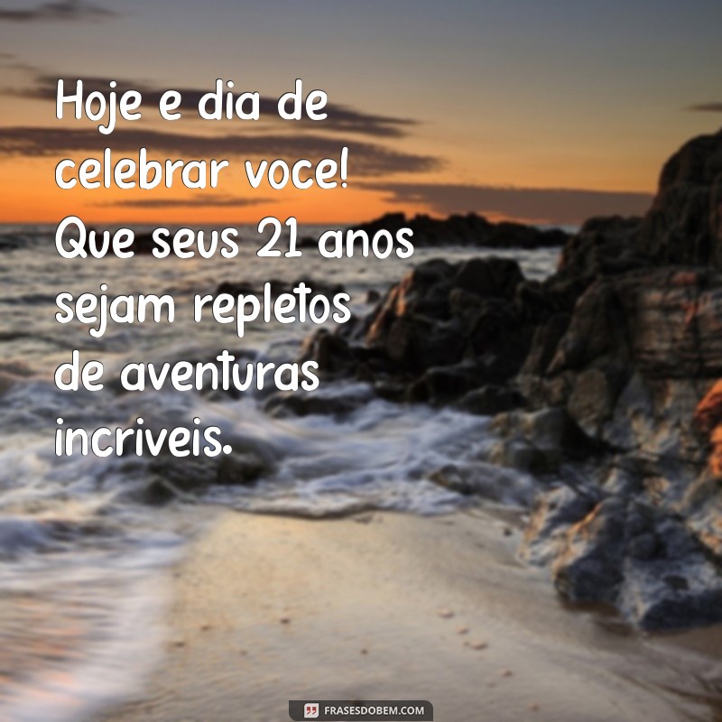 Mensagens Emocionantes de Aniversário para Celebrar os 21 Anos do Seu Filho 