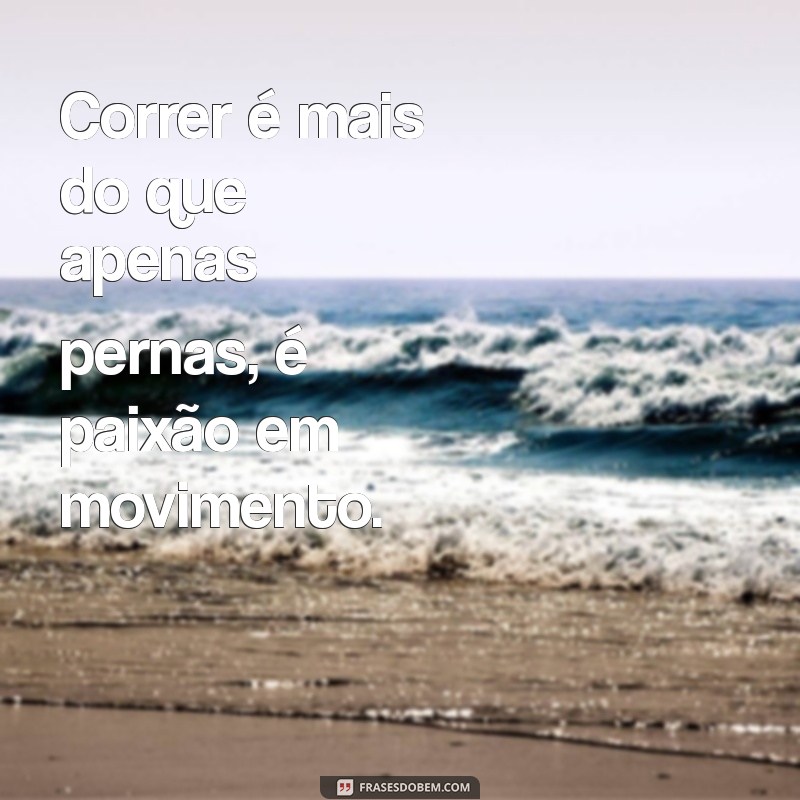 Top 20 Frases Inspiradoras de Corrida para Bombar Seu Instagram 