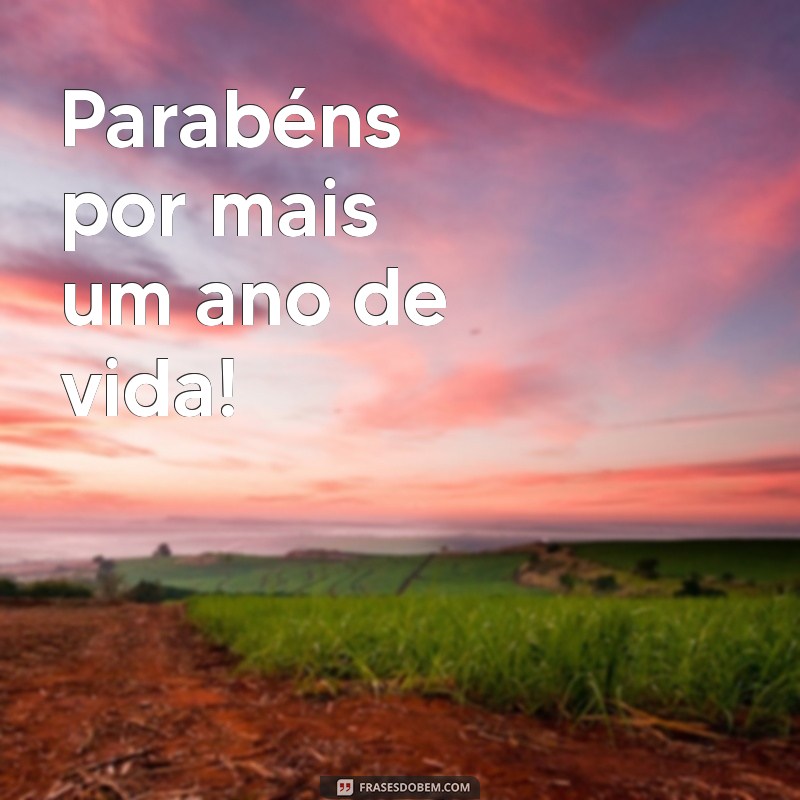 Frases Simples e Criativas para Desejar um Feliz Aniversário 