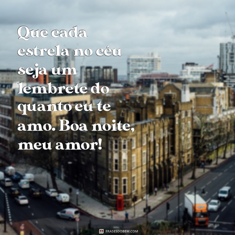 Frases Românticas de Boa Noite para Encantar Seu Amor 