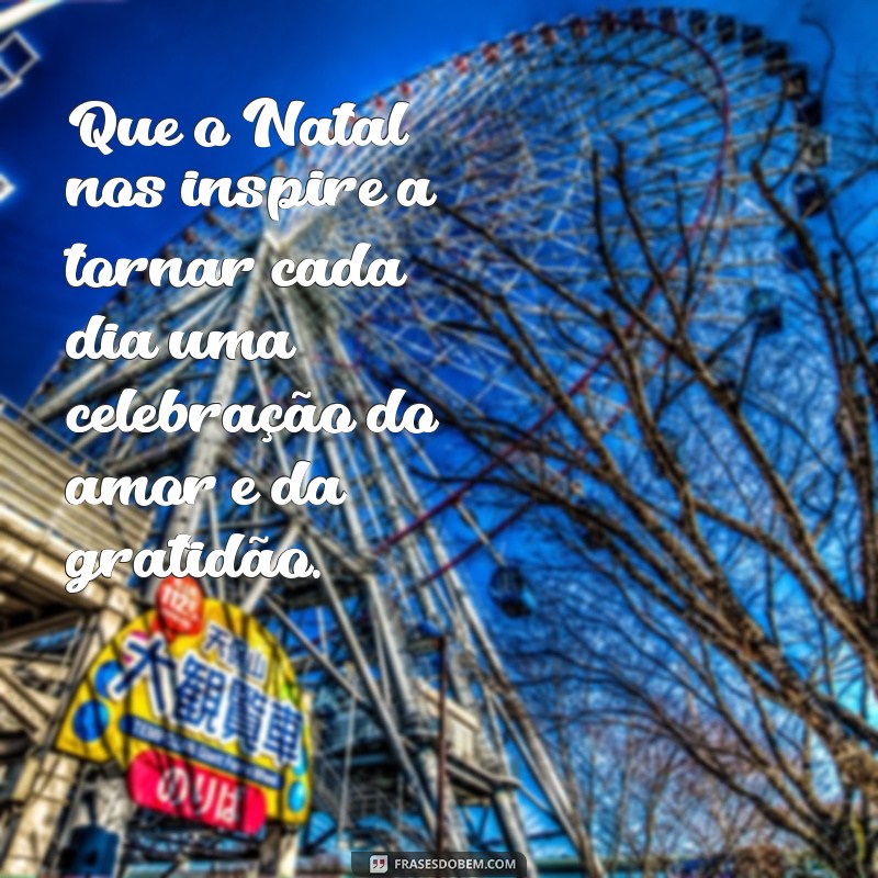 Frases de Natal para Reflexão: Inspire-se e Celebre o Espírito Natalino 