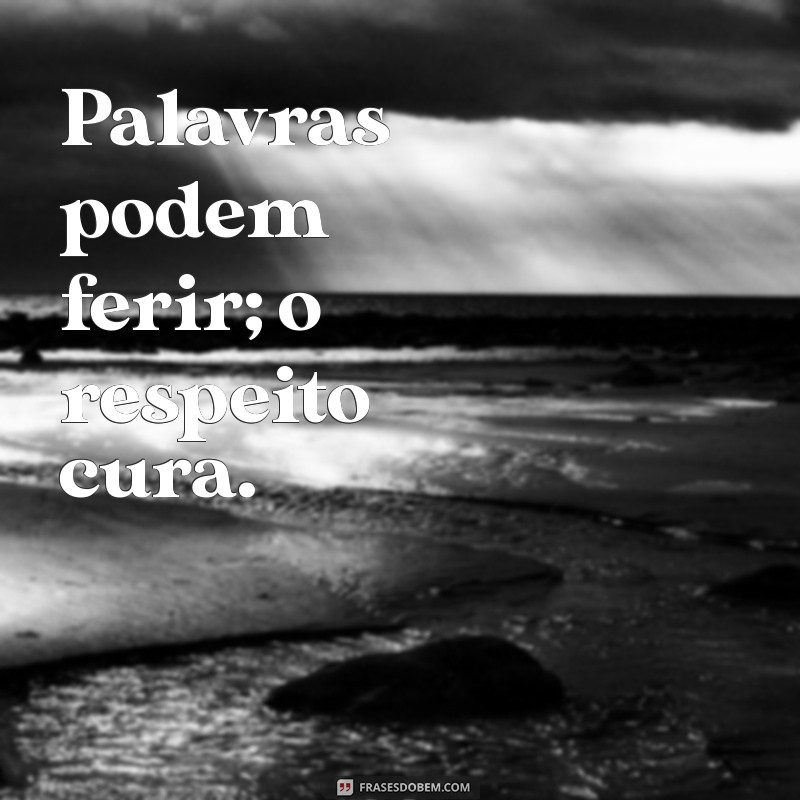 Frases Curtas sobre Respeito: Inspirações para Praticar a Empatia 