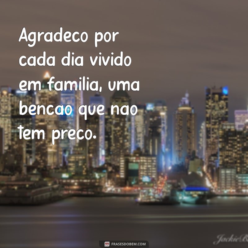 Como Agradecer pela Sua Família: Frases Inspiradoras e Reflexões 