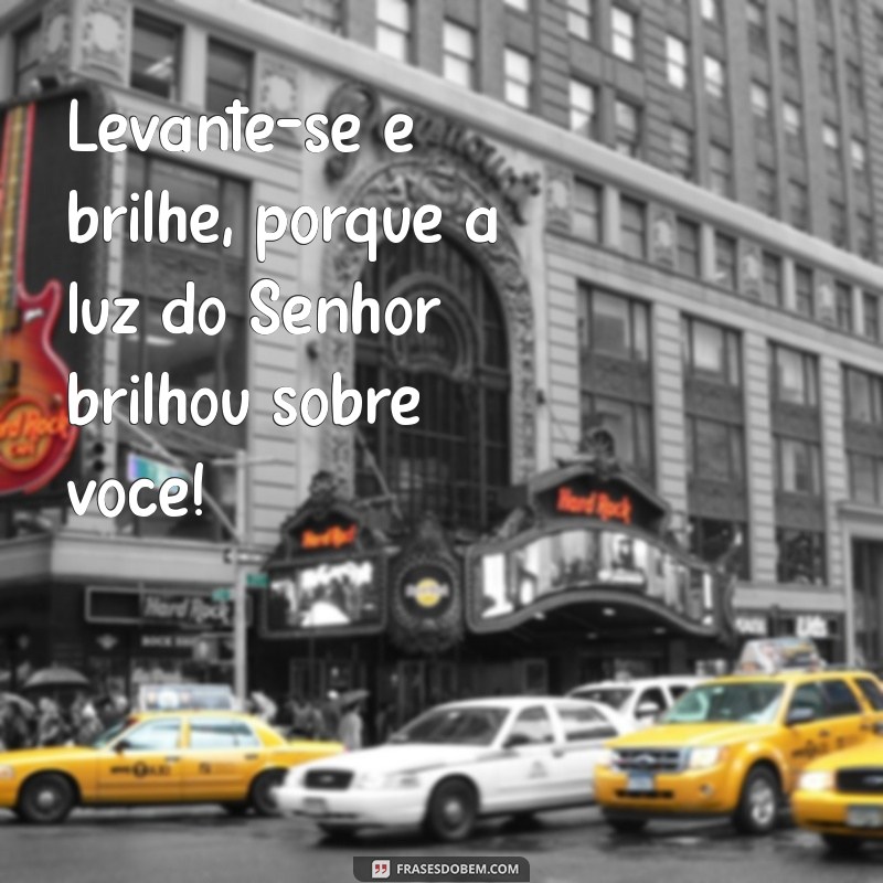 Frases de Bom Dia Bíblico: Inspirações Diárias para Sua Alma 