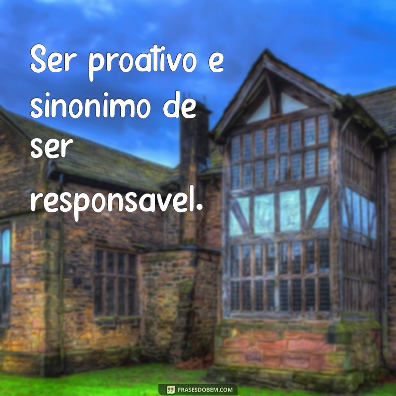 Frases Inspiradoras sobre Responsabilidade no Trabalho: Motive sua Equipe 