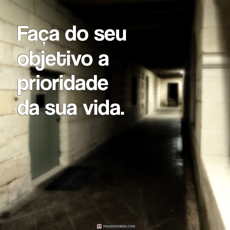 Como Definir e Alcançar Seus Objetivos: Mensagens Inspiradoras para Motivar sua Jornada 