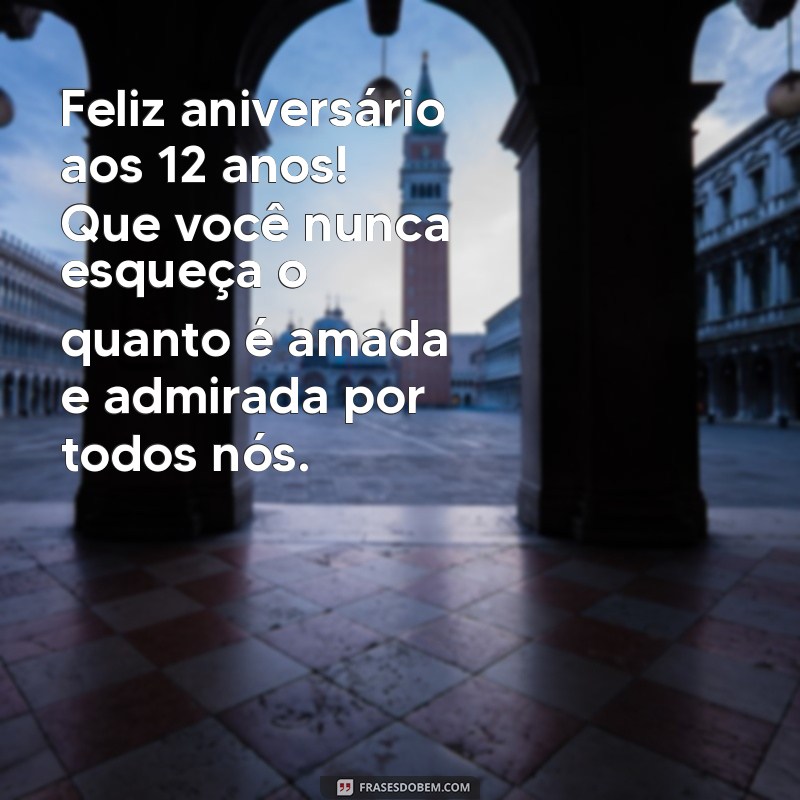 Mensagens Emocionantes de Aniversário para Celebrar os 12 Anos da Sua Filha 