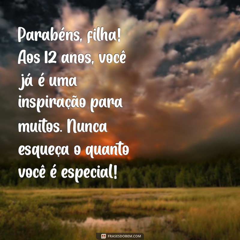 Mensagens Emocionantes de Aniversário para Celebrar os 12 Anos da Sua Filha 