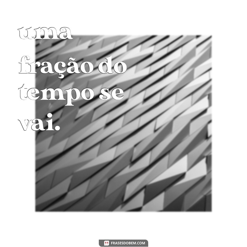 Reflexões Poéticas sobre o Tempo: Versos que Capturam a Essência da Vida 