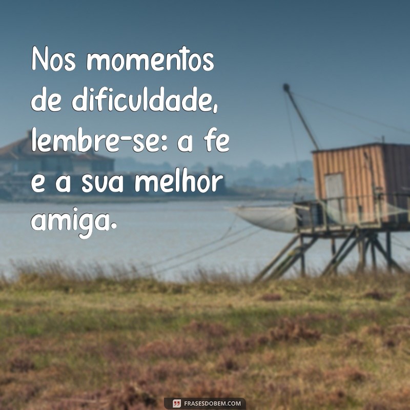 Frases Inspiradoras de Fé e Motivação para Transformar Seu Status 